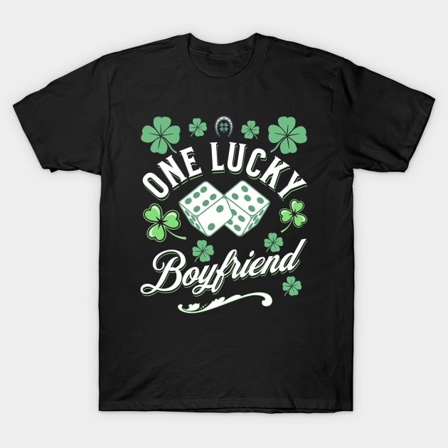 One Lucky Boyfriend St Patricks Day Dice Clover Green Irish T-Shirt by Intuitive_Designs0